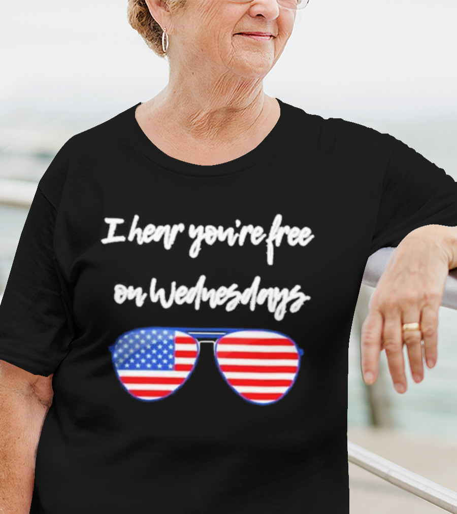 I Hear You’re Free On Wednesdays American Flag Aviator Sunglasses T-Shirt