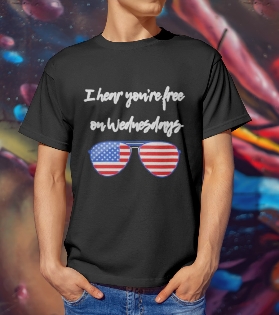 I Hear You’re Free On Wednesdays American Flag Aviator Sunglasses T-Shirt