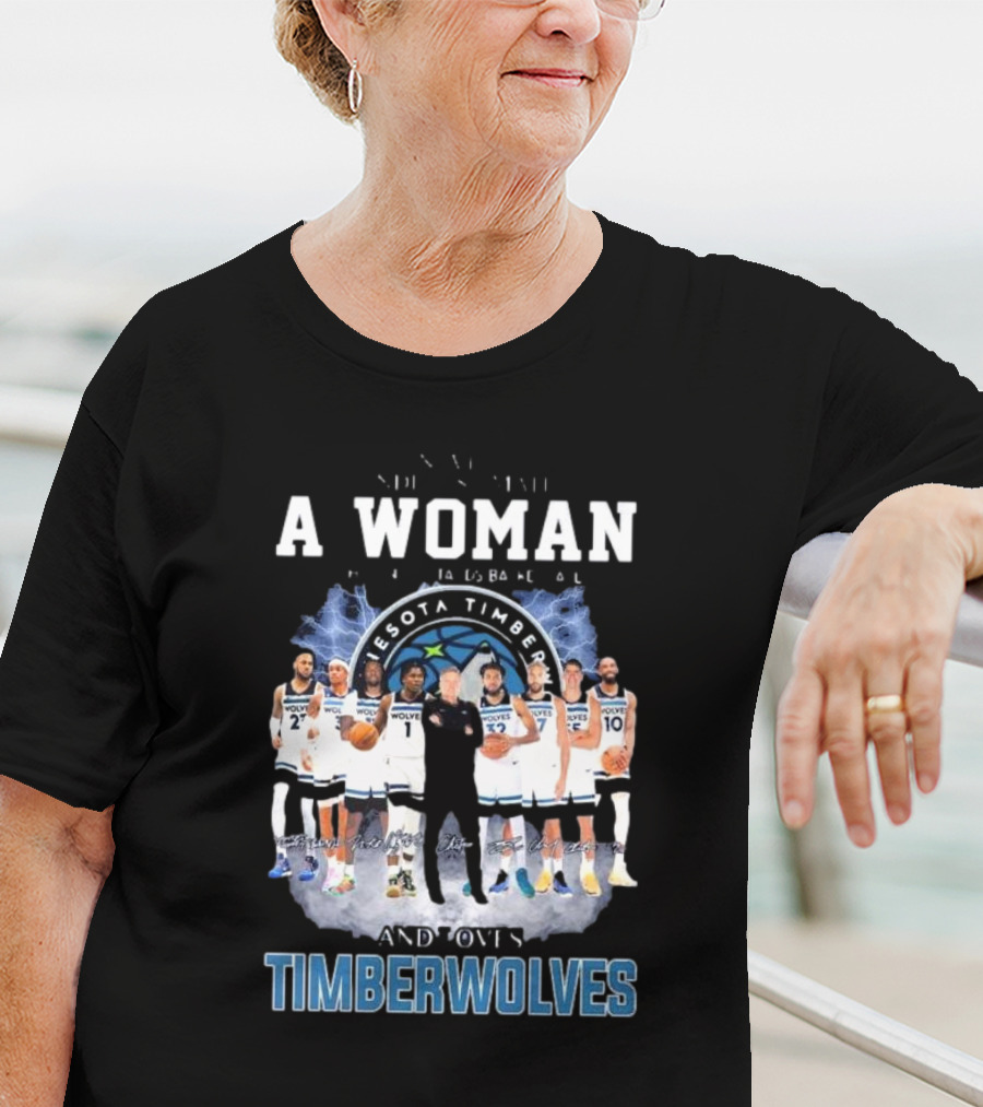 A Woman Who Understands Basketball And Loves Minnesota Timberwolves Players Signatures T-Shirt