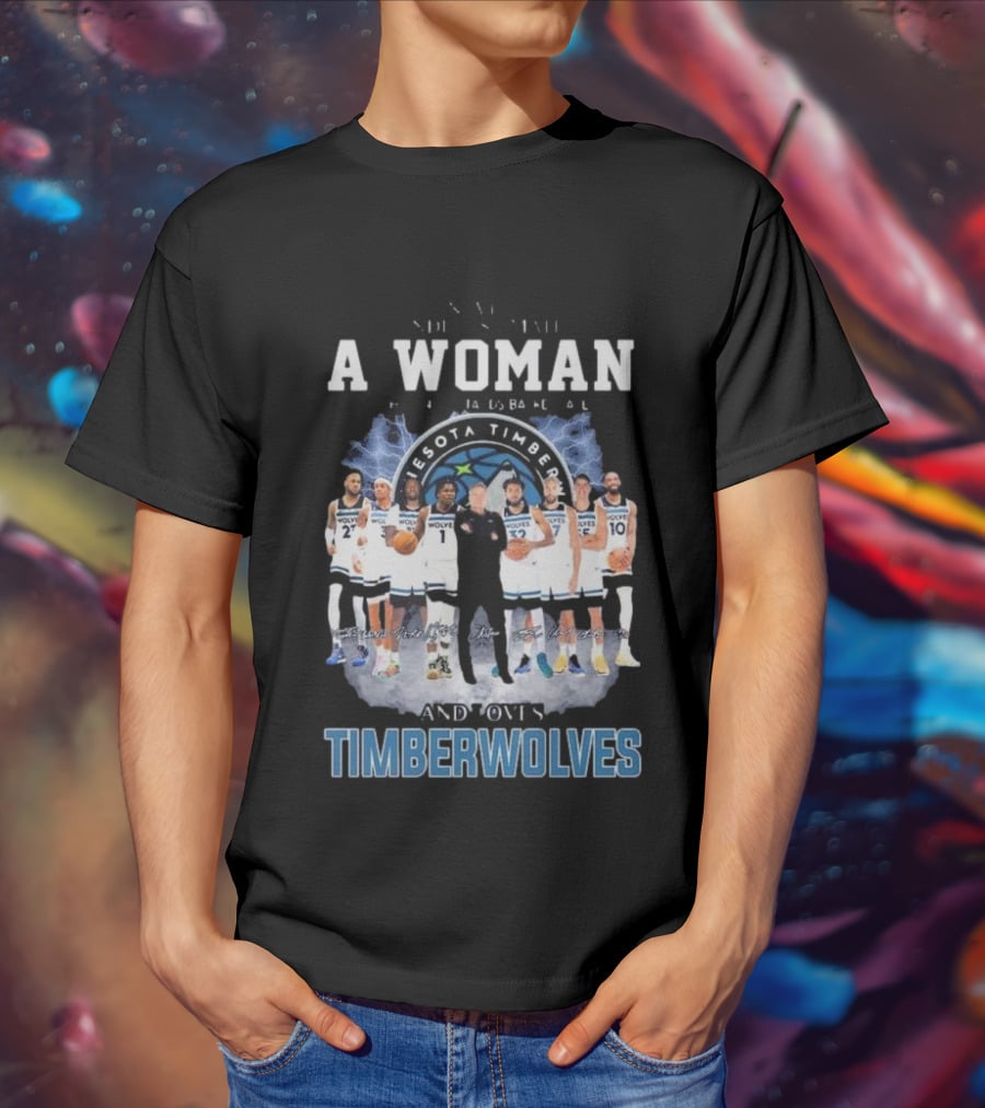 A Woman Who Understands Basketball And Loves Minnesota Timberwolves Players Signatures T-Shirt