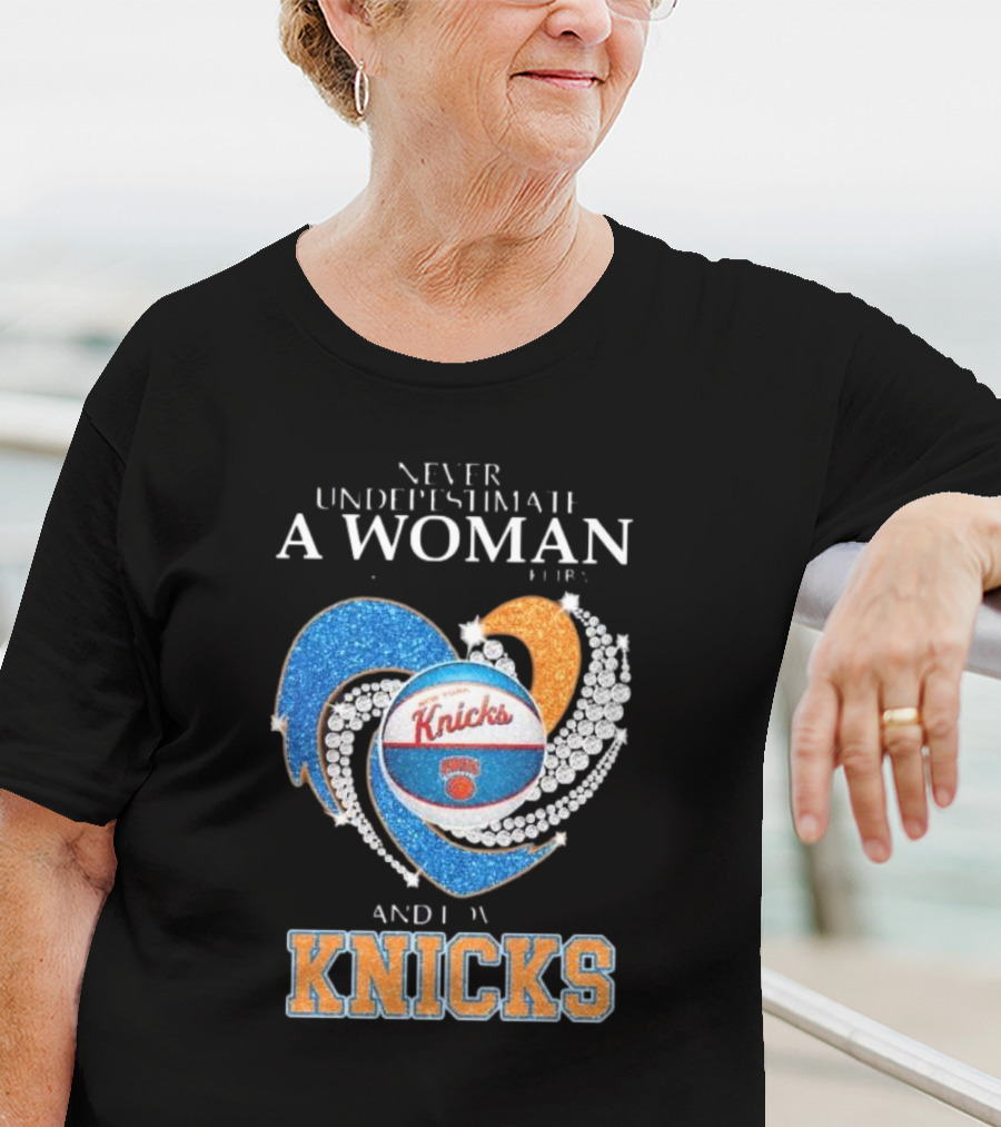 Never Underestimate A Woman Who Understands Basketball And Loves Knicks T-Shirt