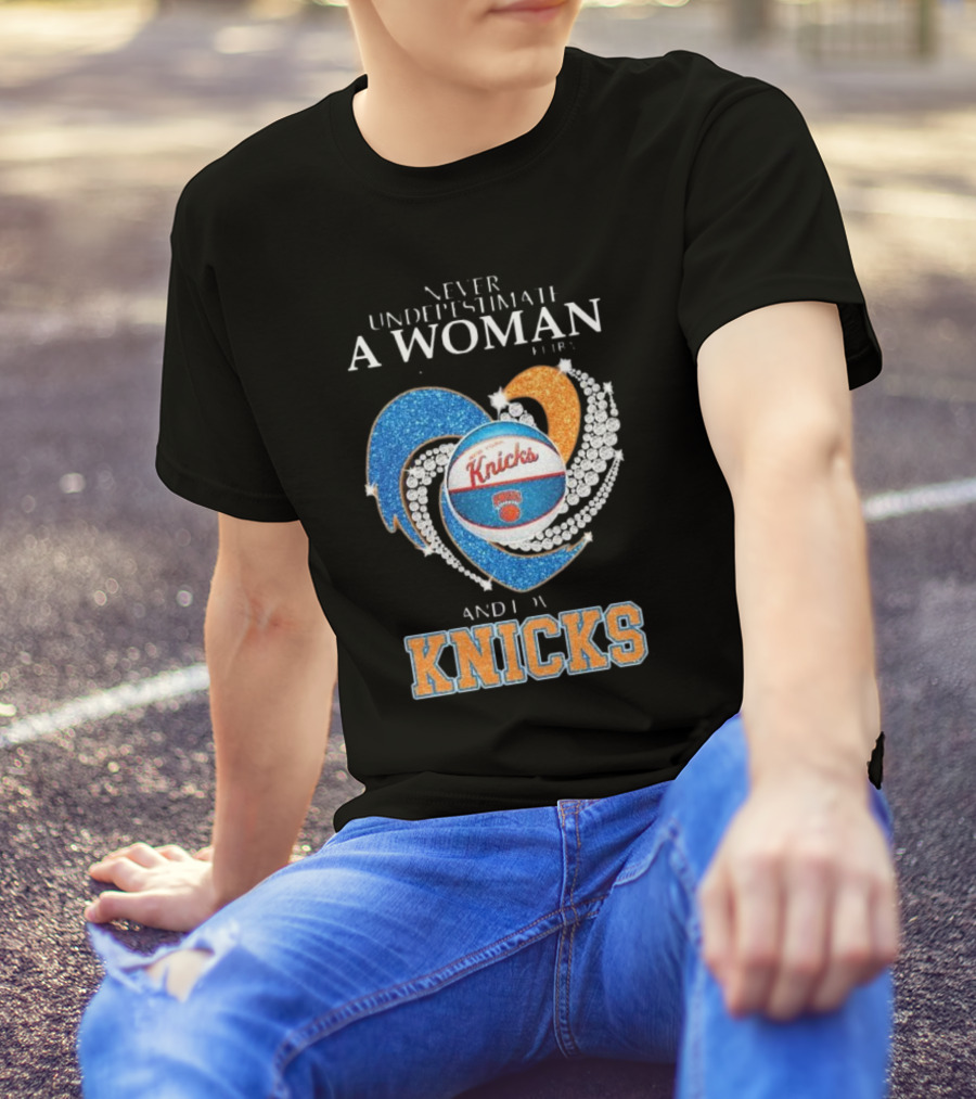 Never Underestimate A Woman Who Understands Basketball And Loves Knicks T-Shirt