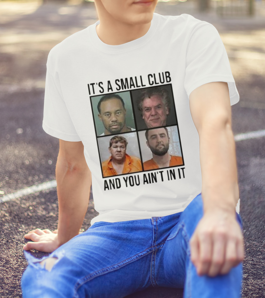 Scottie Scheffler Tiger Woods John Daly Shooter Mcgavin It’s A Small Club And You Ain’t In It T-Shirt