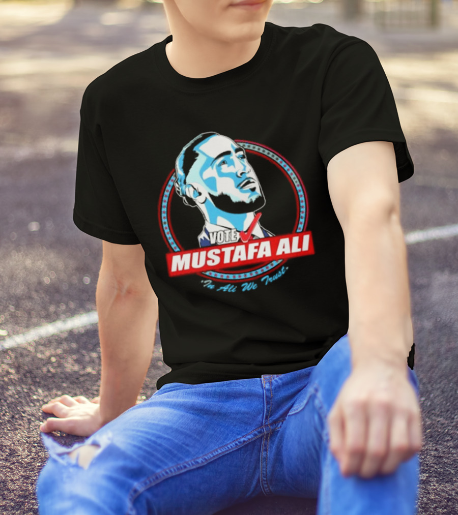 Vote For Mustafa Ali In Ali We Trust T-Shirt