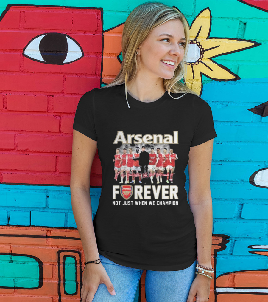 Arsenal Forever Not Just When We Champion Team Signatures T-Shirt
