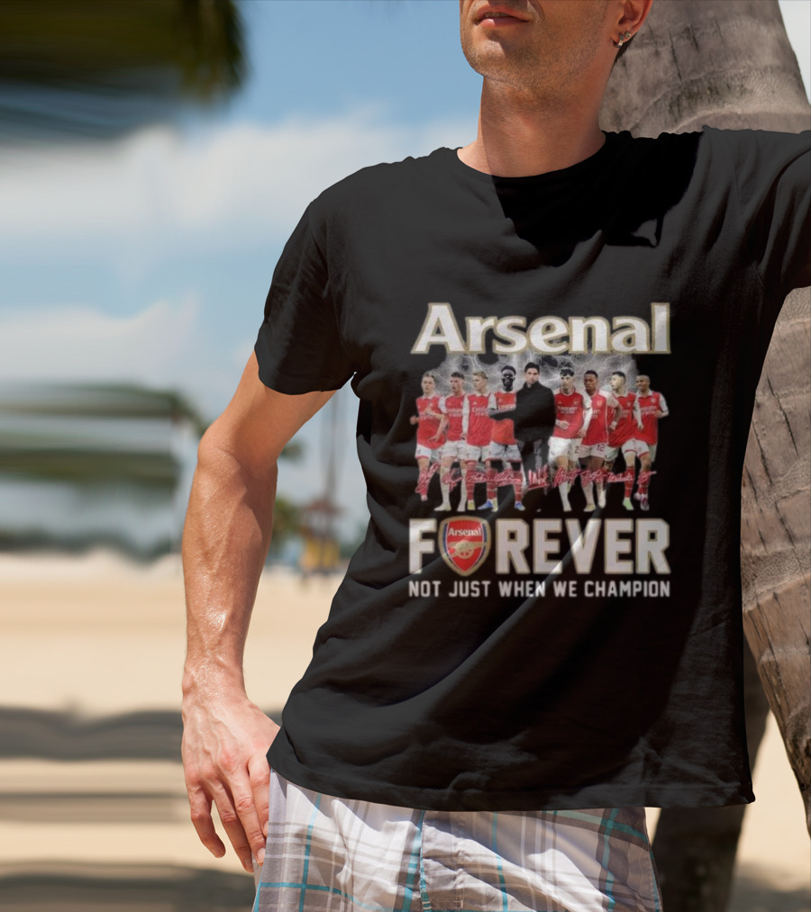 Arsenal Forever Not Just When We Champion Team Signatures T-Shirt