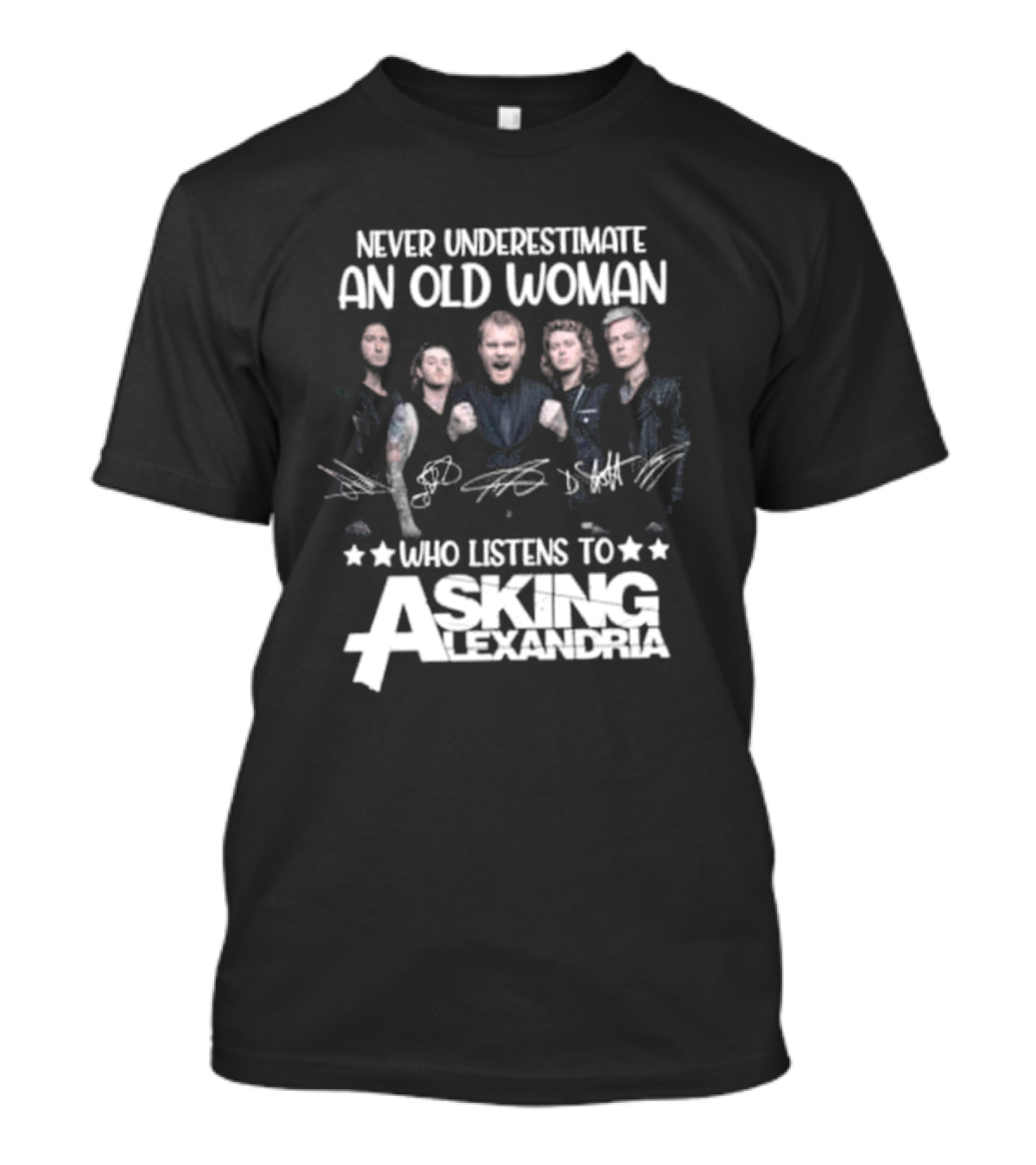 Never Underestimate An Old Woman Who Listens To Asking Alexandria Band Signatures T-Shirt