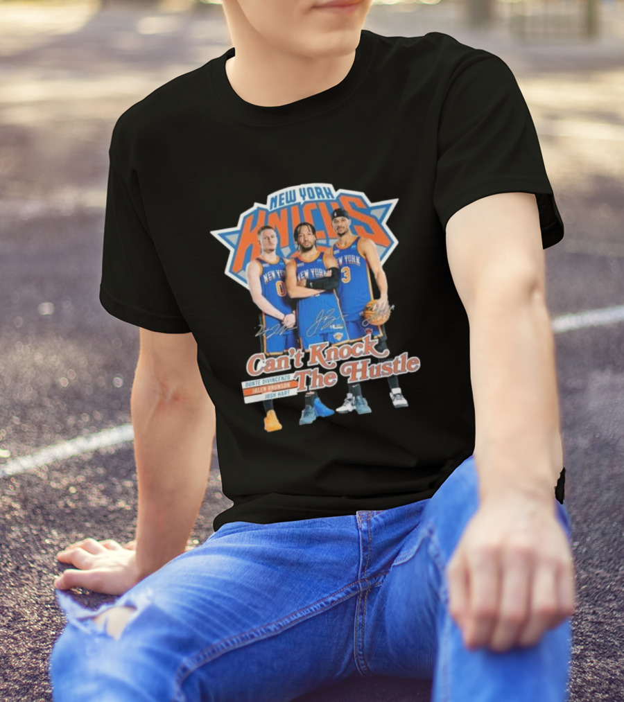 New York Knicks Can't Knock The Hustle Donte DiVincenzo Jalen Brunson Josh Hart Signatures T-Shirt