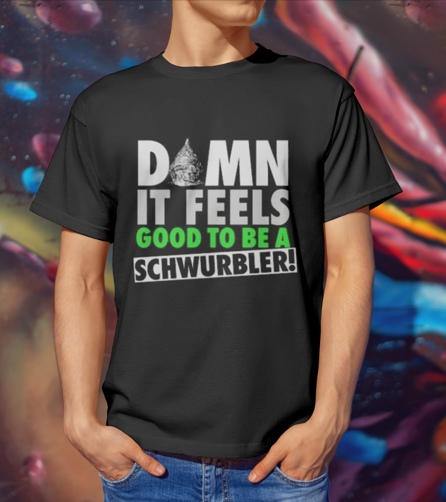 Snicklink Damn It Feels Good To Be A Schwurbler Funny Quote Tinfoil Hat T-Shirt