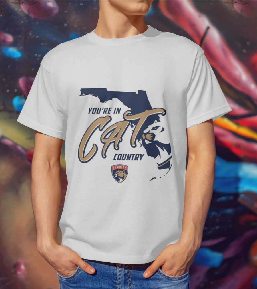 You're In Florida Panthers Cat Country T-Shirt