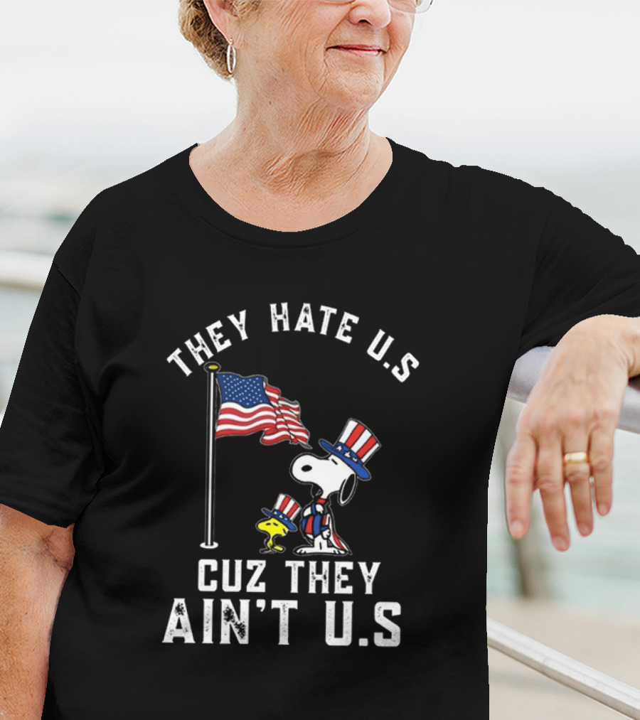Snoopy They Hate U.S. Cuz They Ain't U.S. Patriotic T-Shirt