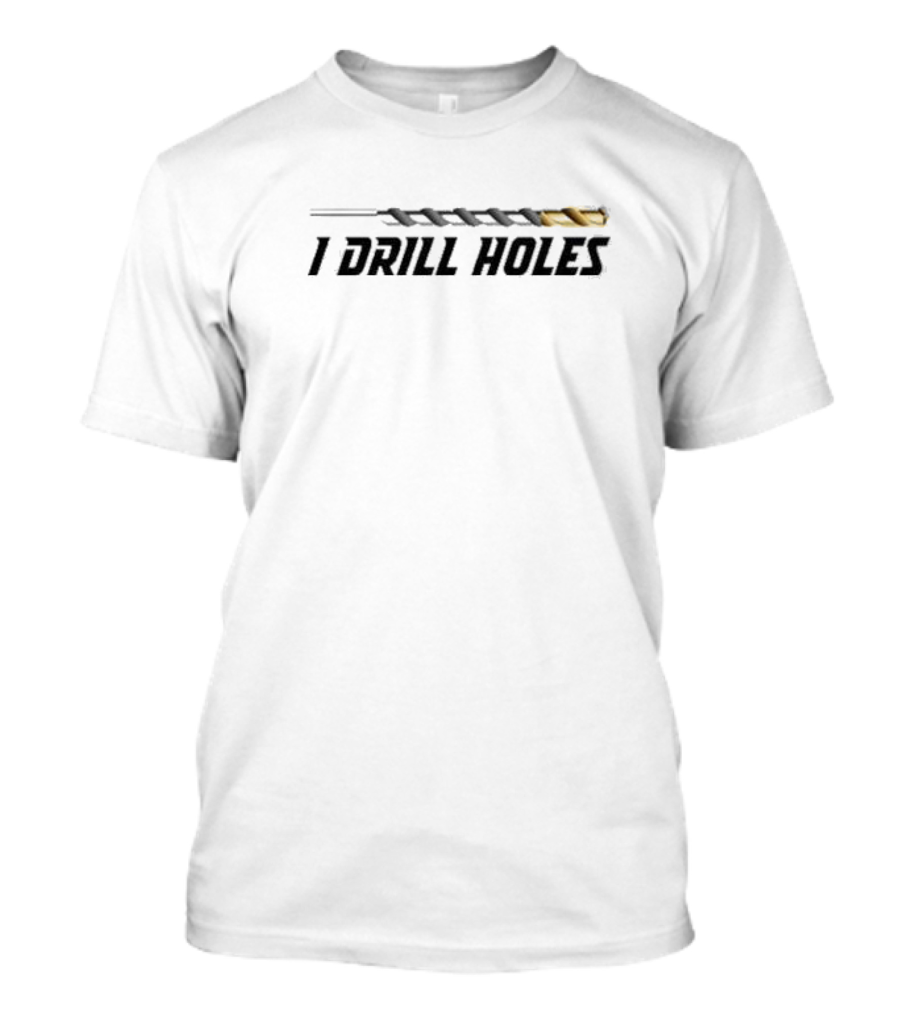 Just A Poor Boy I Drill Holes With Drill Bit T-Shirt