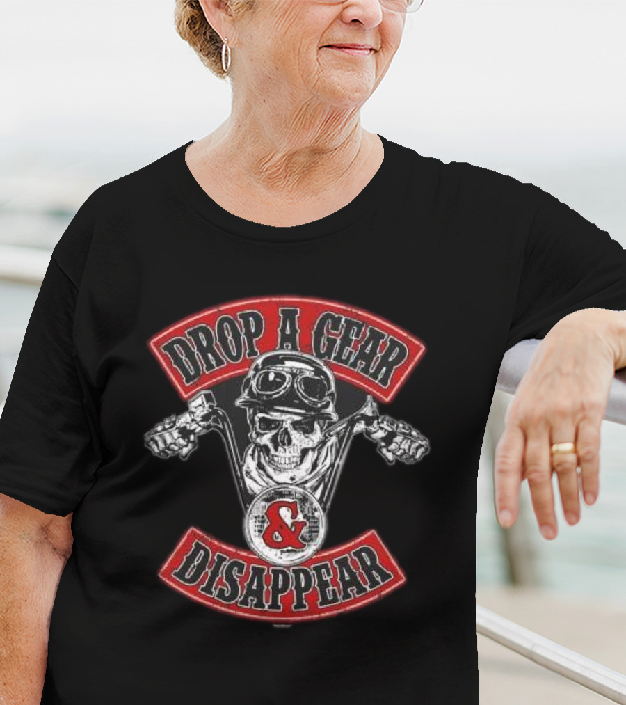 Drop A Gear And Disappear Skull Motorcycle Club T-Shirt