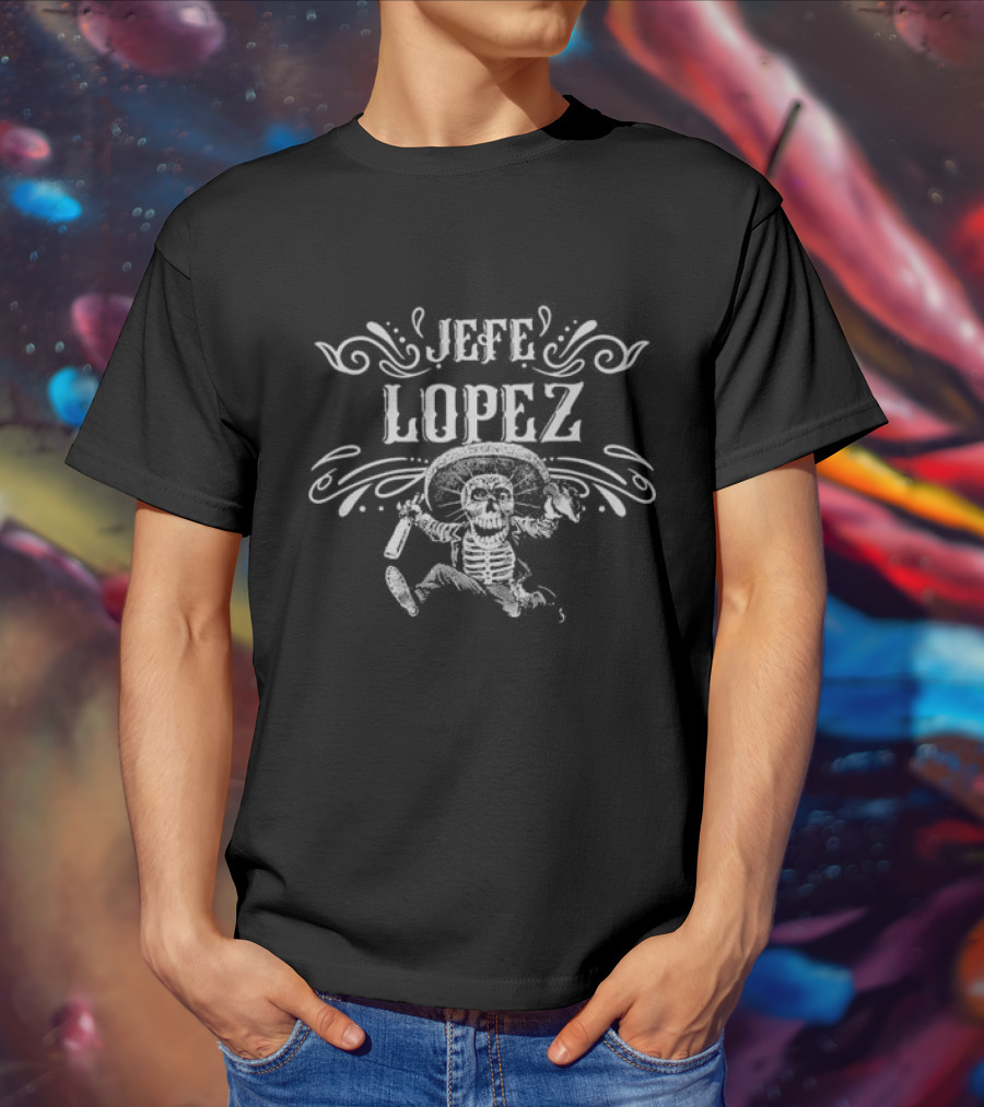 Jefe Lopez Skeleton With Sombrero And Bottle T-Shirt