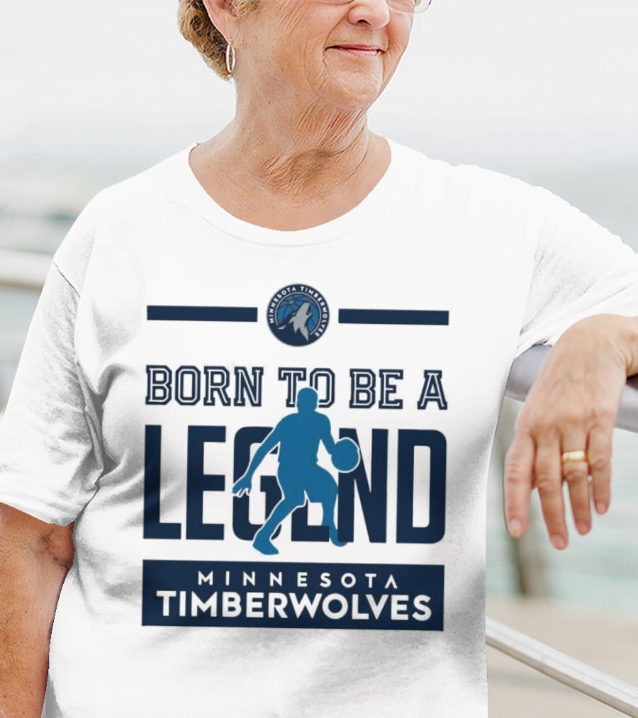 Born To Be A Legend Minnesota Timberwolves Basketball T-Shirt