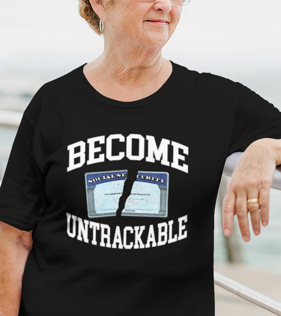 Become Untrackable Social Security Card Rip T-Shirt