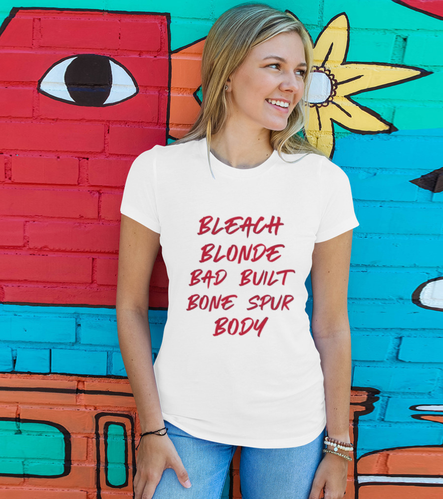 Bleach Blonde Bad Built Bone Spur Body T-Shirt