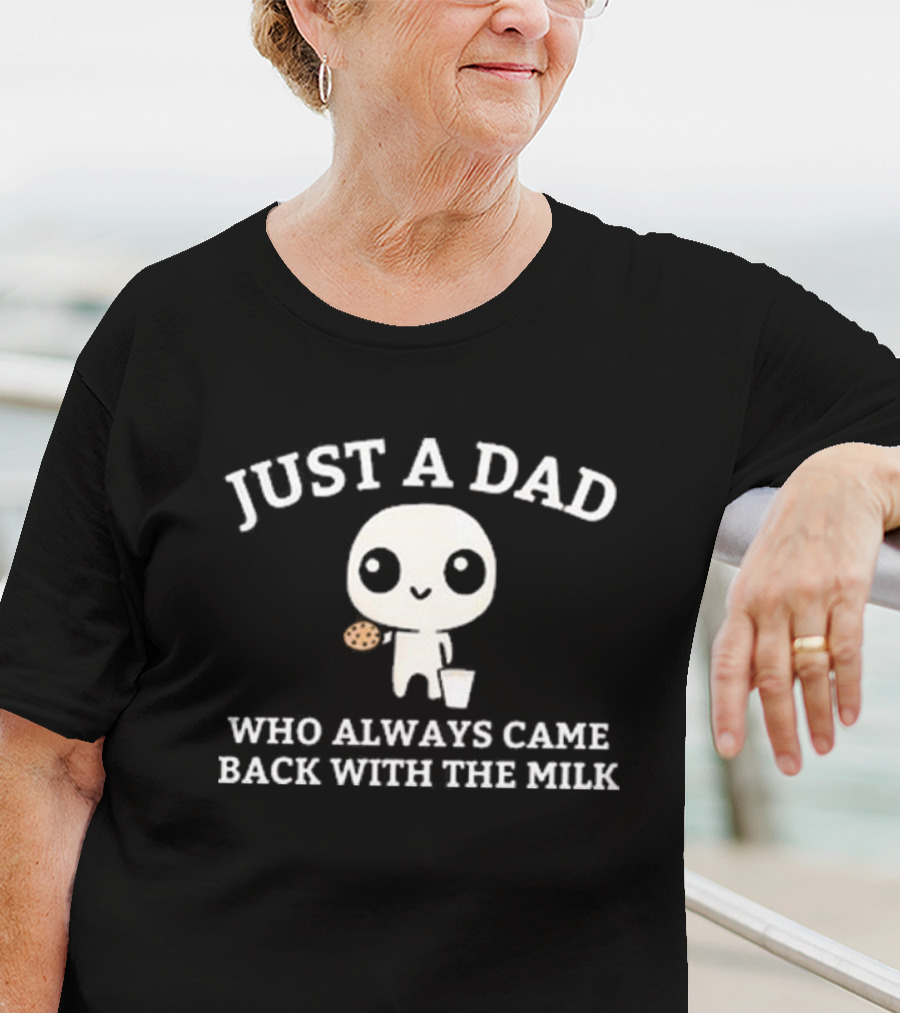 Just A Dad Who Always Came Back With The Milk Cute Character Holding Cookie And Milk T-Shirt