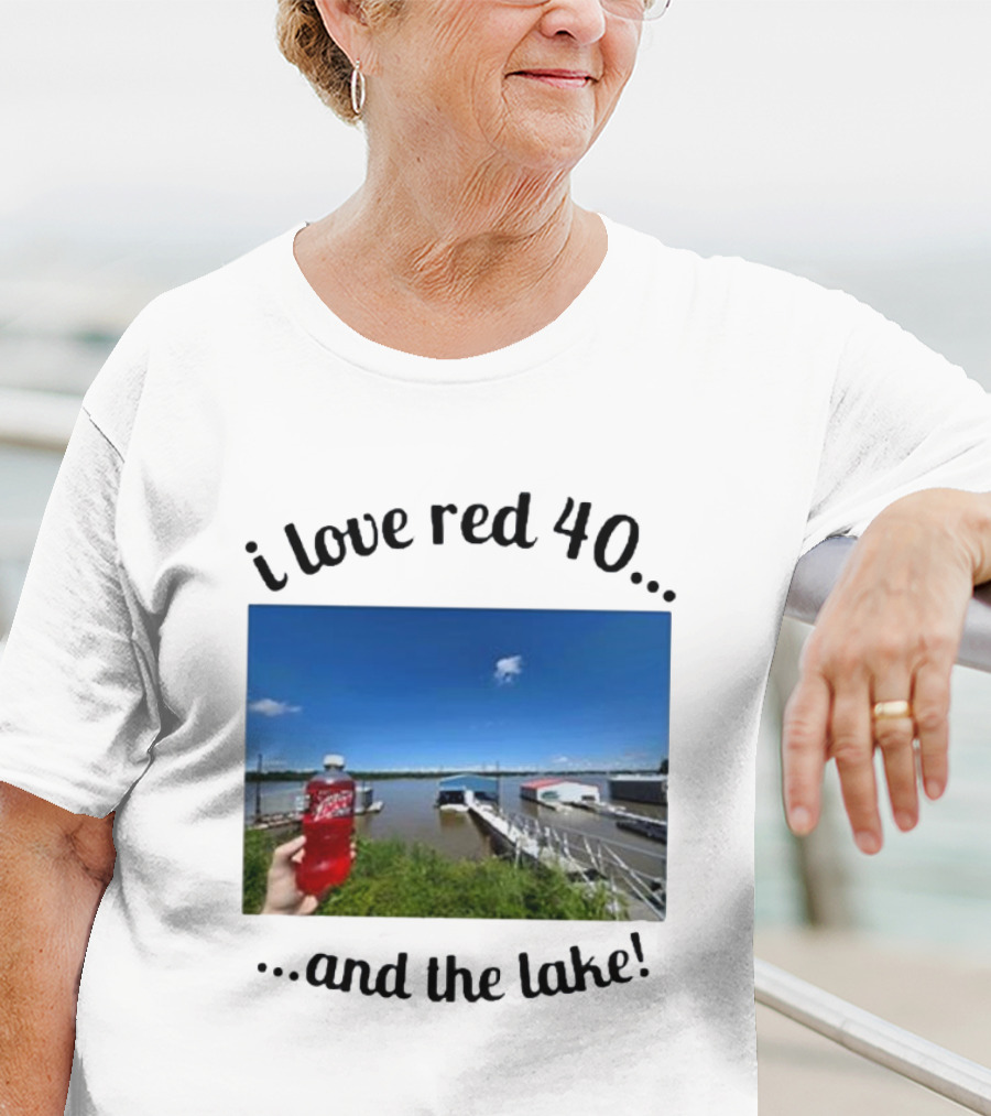I Love Red 40 And The Lake Summer Vibes By The Waterfront T-Shirt