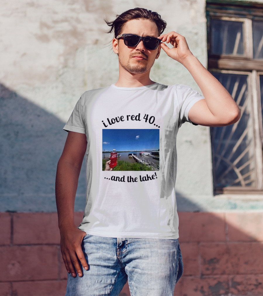 I Love Red 40 And The Lake Summer Vibes By The Waterfront T-Shirt
