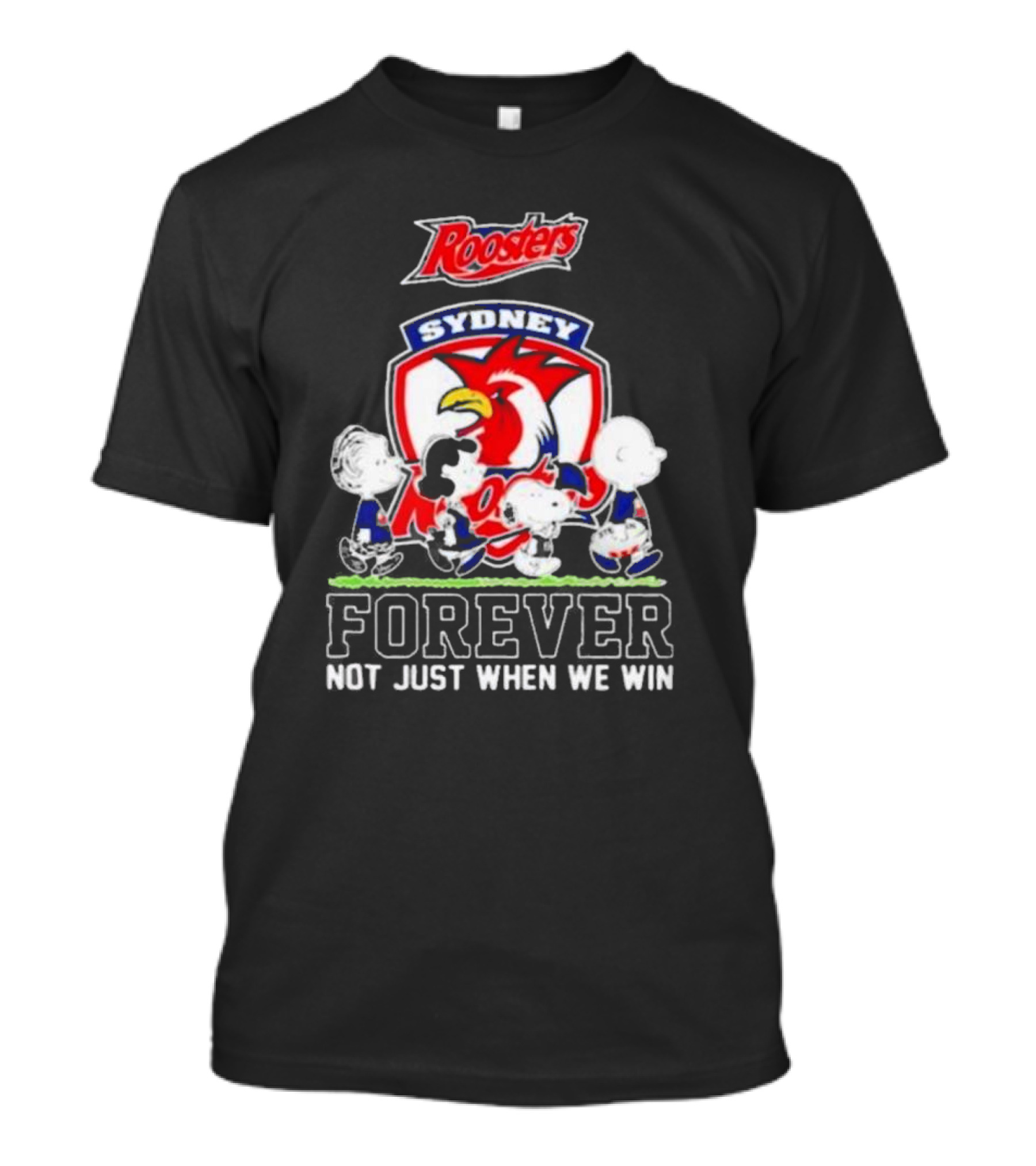 Peanuts Characters Walking With Sydney Roosters Logo Forever Not Just When We Win T-Shirt