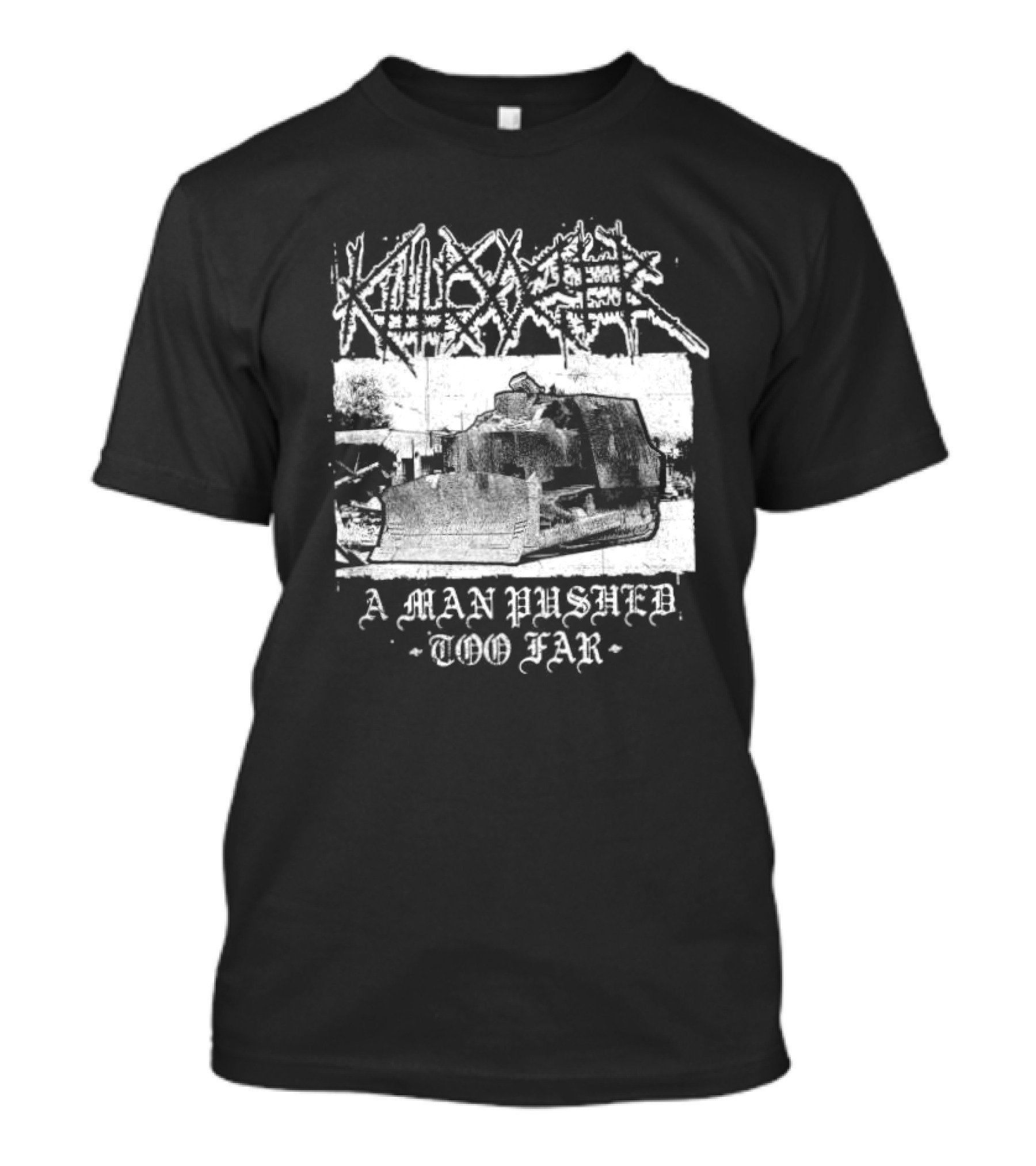 Killdozer Metal A Man Pushed Too Far Bulldozer T-Shirt