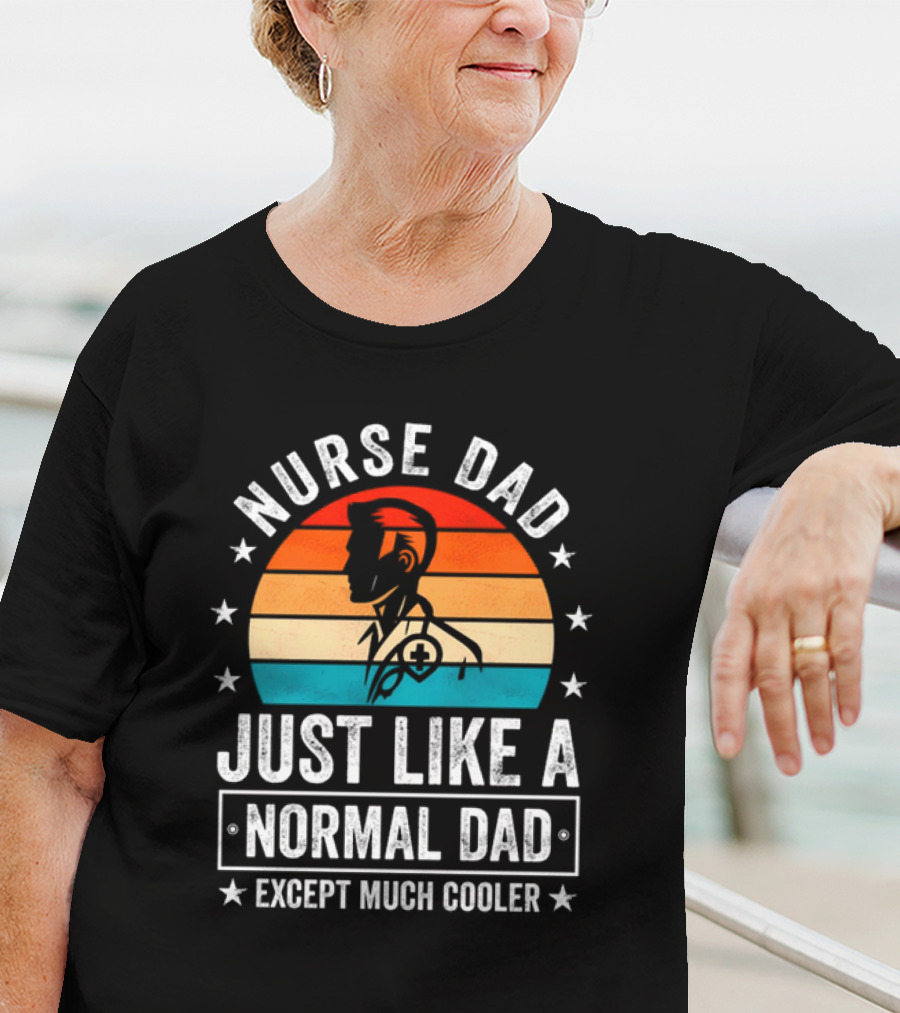 Nurse Dad Just Like A Normal Dad Except Much Cooler Vintage Sunset T-Shirt