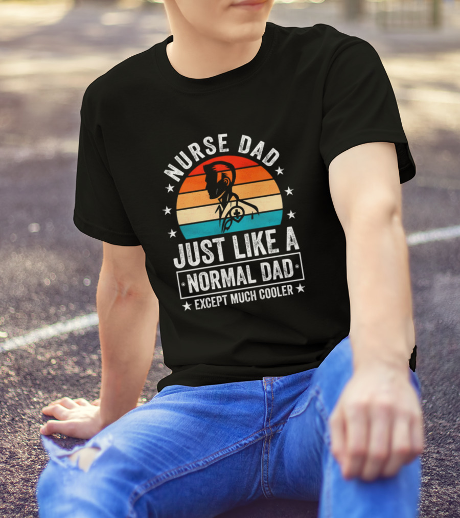 Nurse Dad Just Like A Normal Dad Except Much Cooler Vintage Sunset T-Shirt