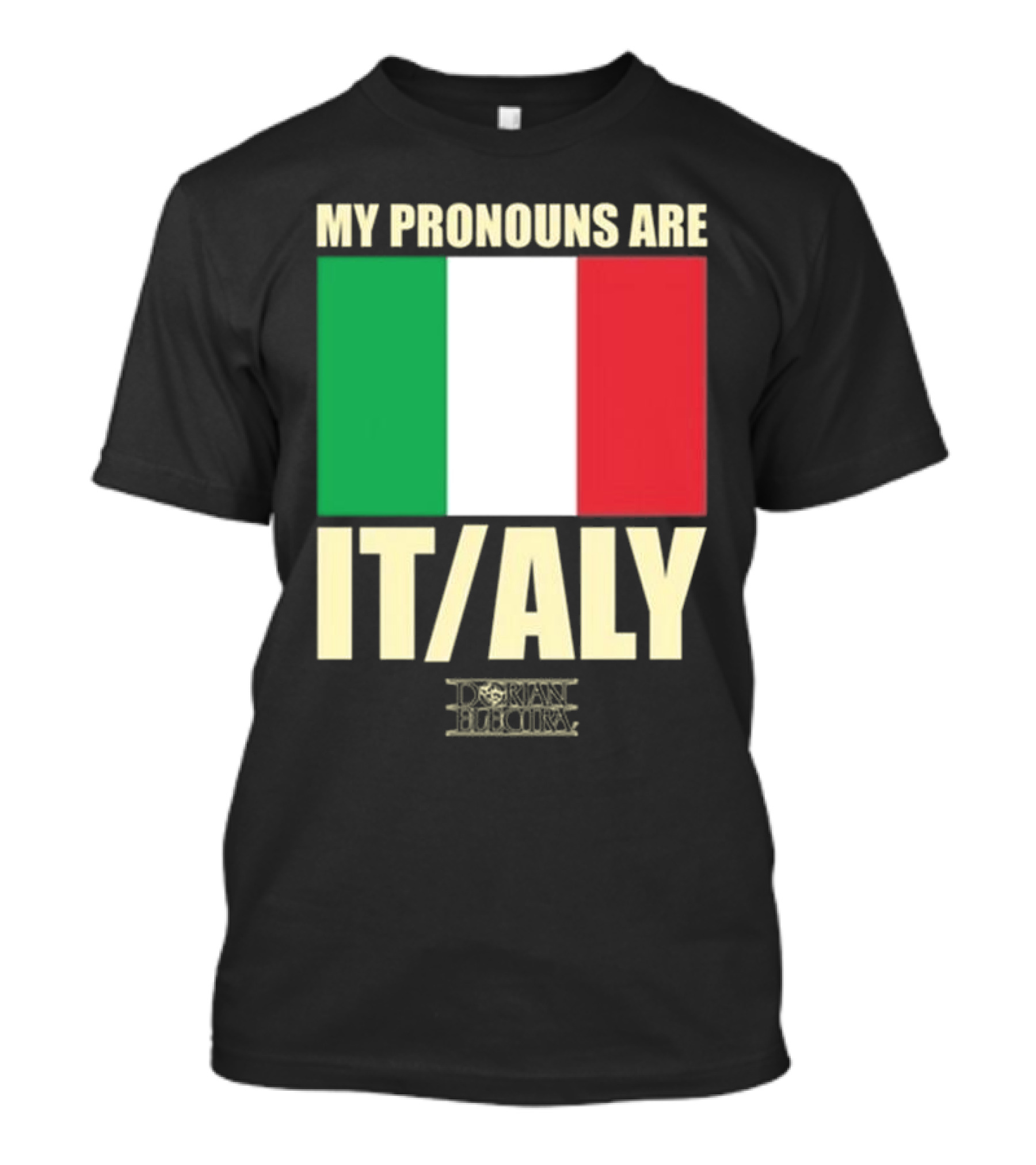 Dorian Electra My Pronouns Are Italy IT/ALY Italian Flag T-Shirt