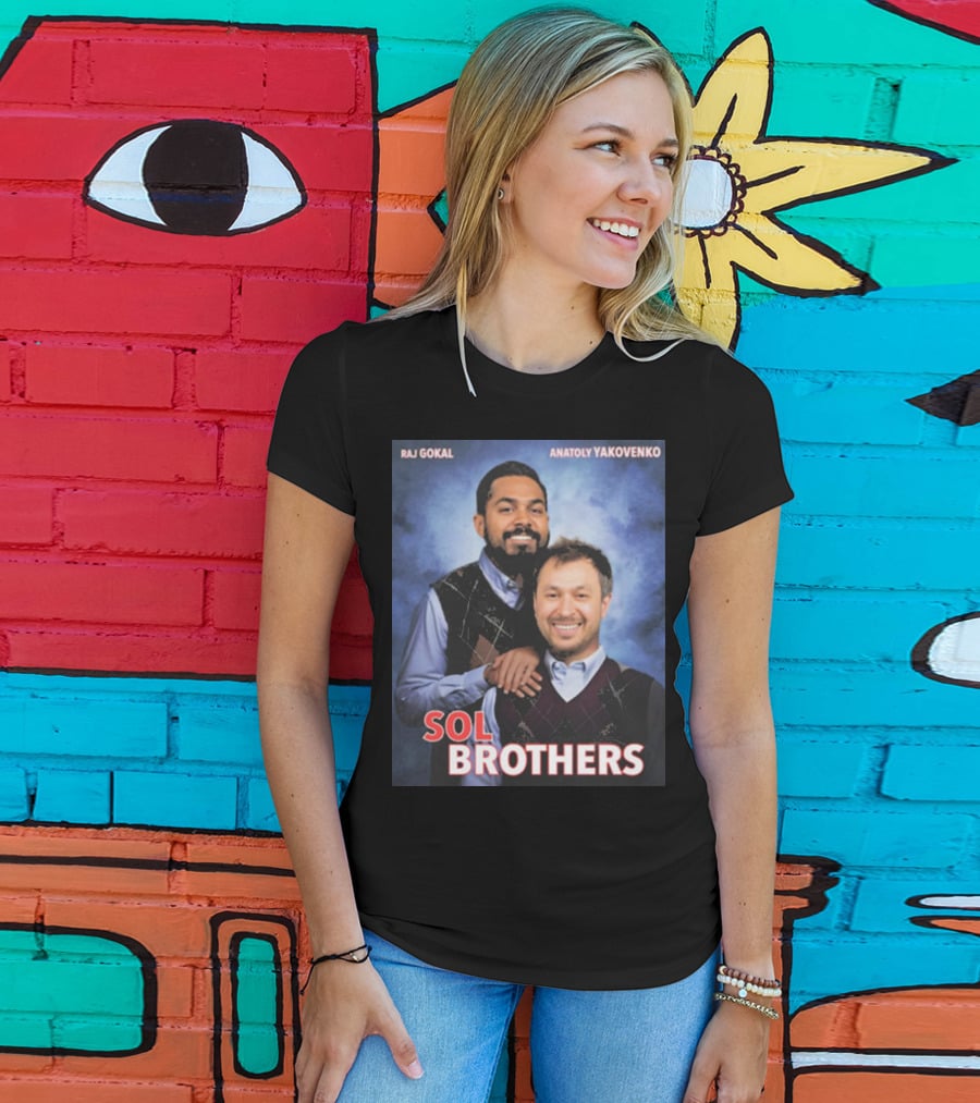 Raj Gokal Anatoly Yakovenko Sol Brothers T-Shirt