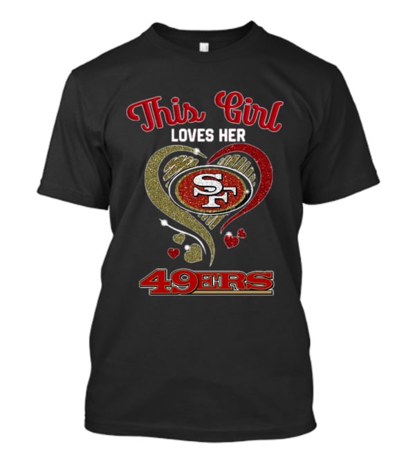 This Girl Loves Her San Francisco 49ers Heart SF Logo NFL T-Shirt