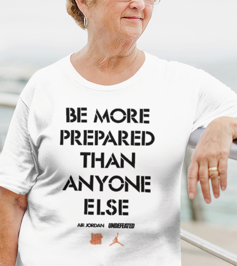 Luka Doncic Air Jordan Undefeated Be More Prepared Than Anyone Else T-Shirt