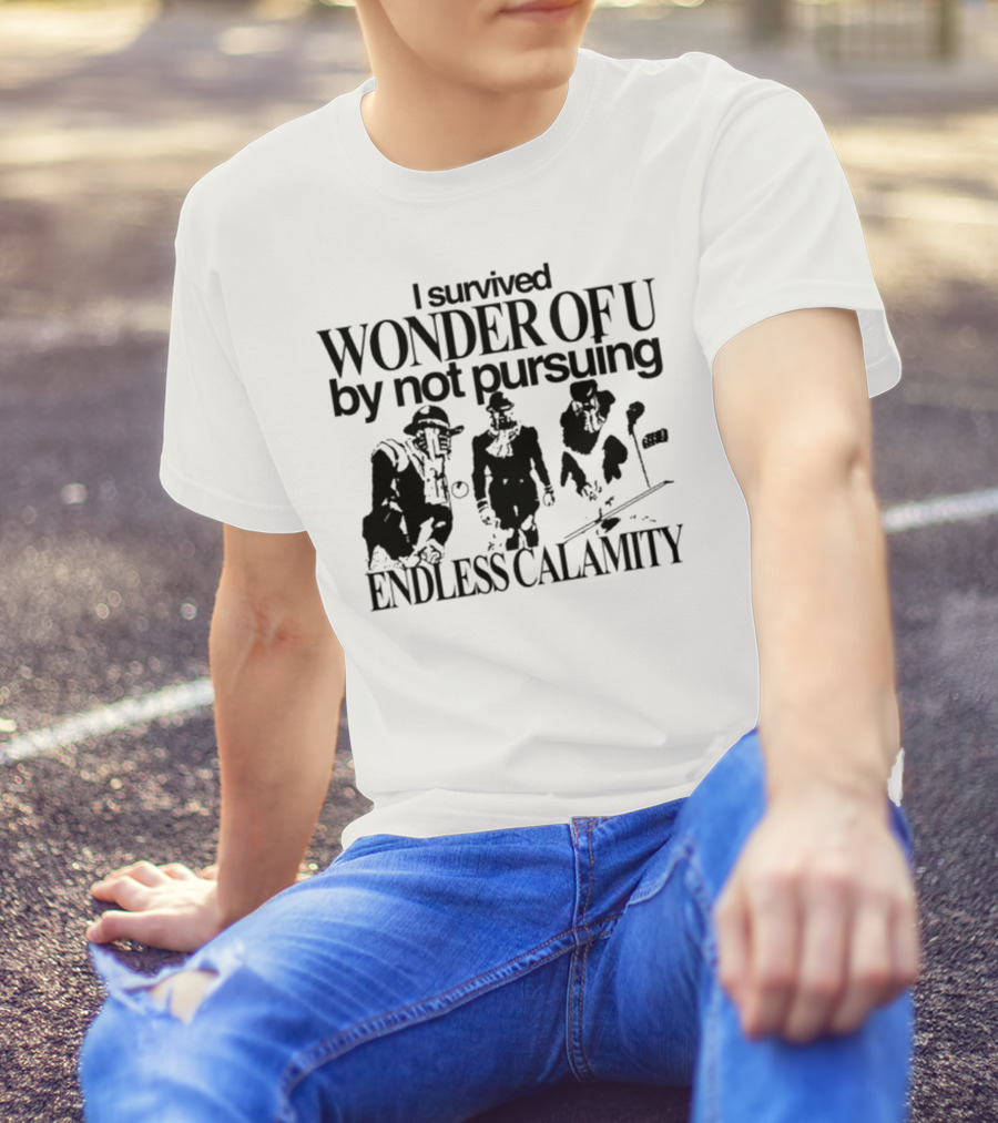 I Survived Wonder Of U By Not Pursuing Endless Calamity Graphic With Three Figures T-Shirt