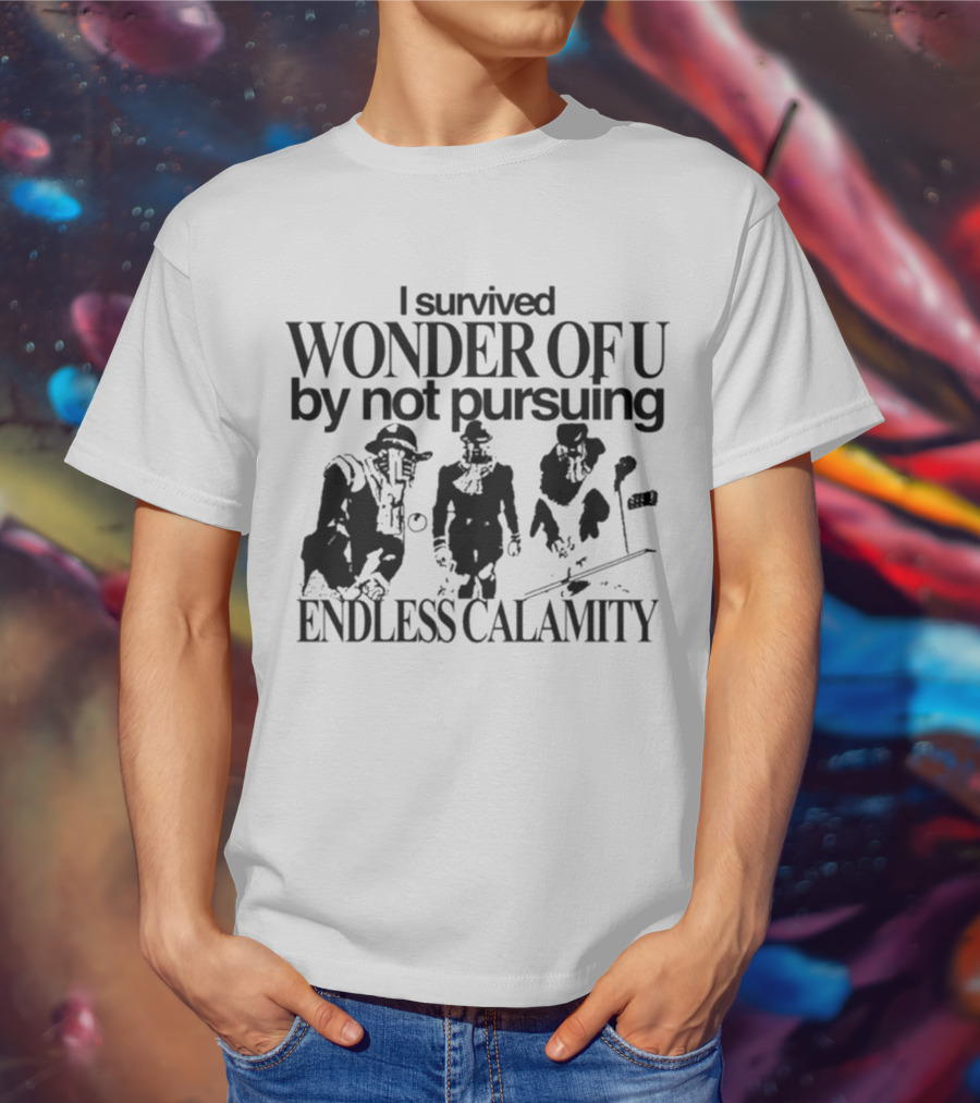 I Survived Wonder Of U By Not Pursuing Endless Calamity Graphic With Three Figures T-Shirt