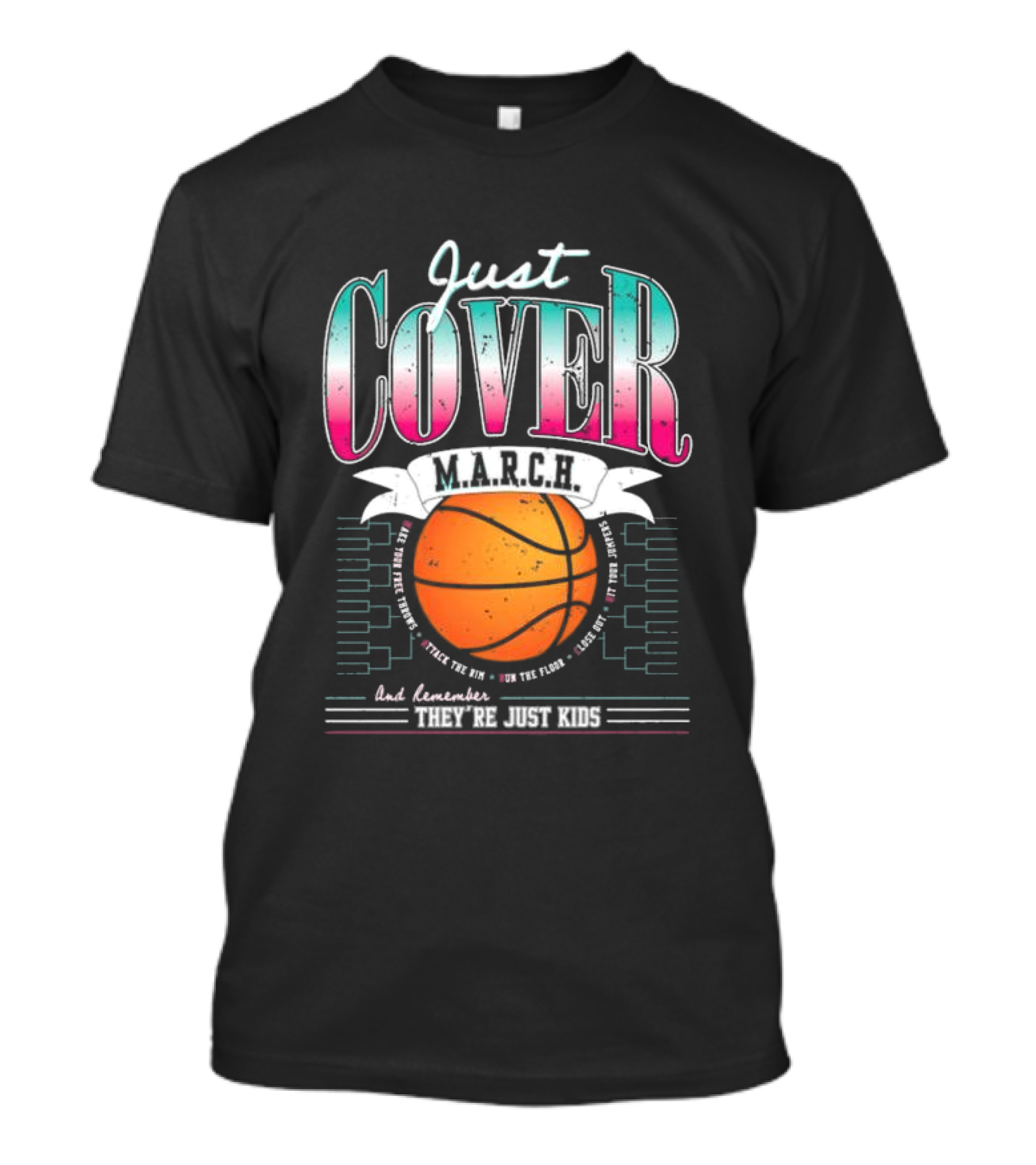 Just Cover M.A.R.C.H. Basketball Remember They're Just Kids T-Shirt