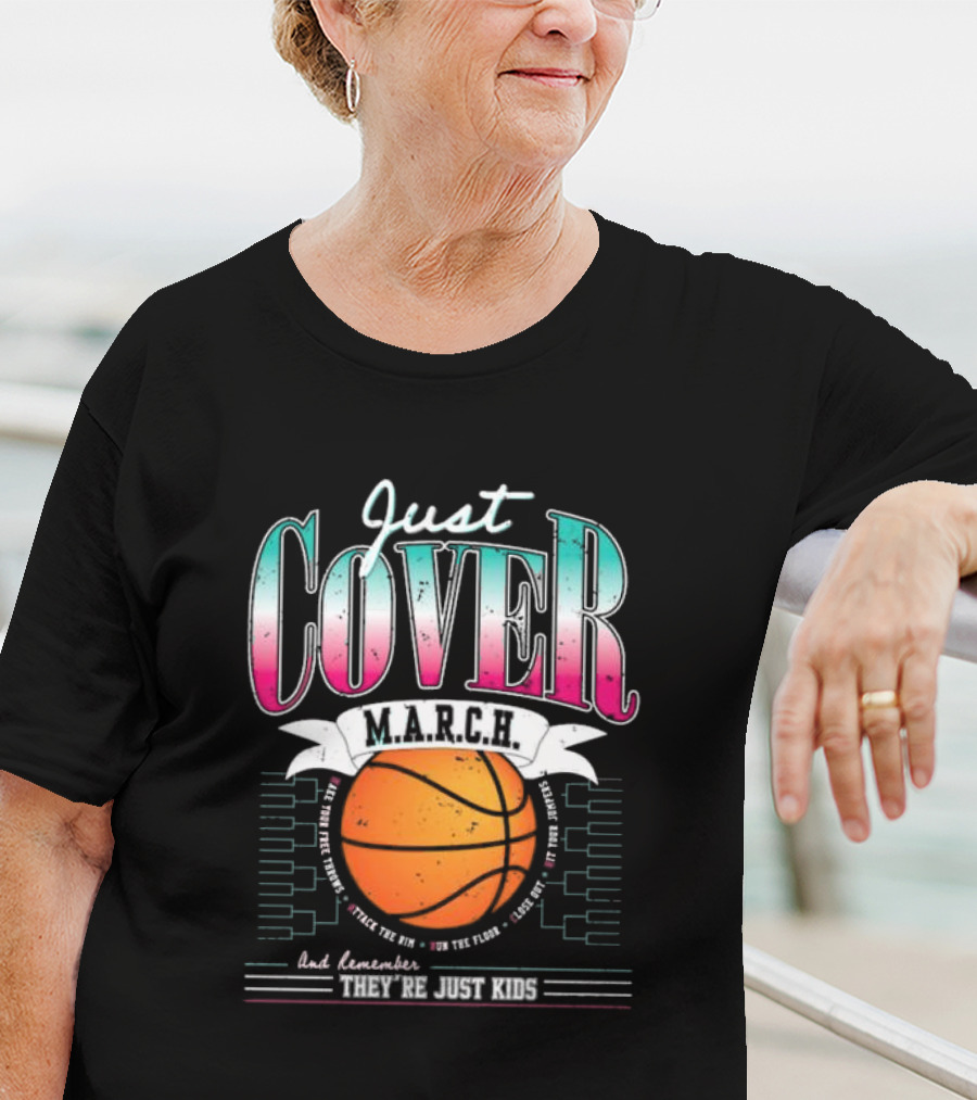Just Cover M.A.R.C.H. Basketball Remember They're Just Kids T-Shirt