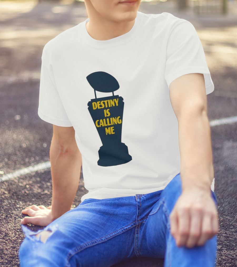 Michigan Destiny Is Calling Me Football Trophy T-Shirt