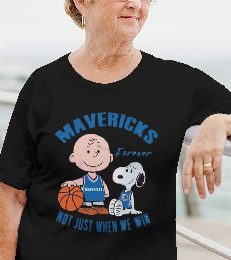 Mavericks Forever Snoopy And Charlie Brown Not Just When We Win T-Shirt