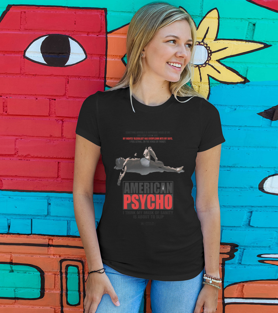 American Psycho My Nightly Bloodlust I Think My Mask Of Sanity Is About To Slip T-Shirt