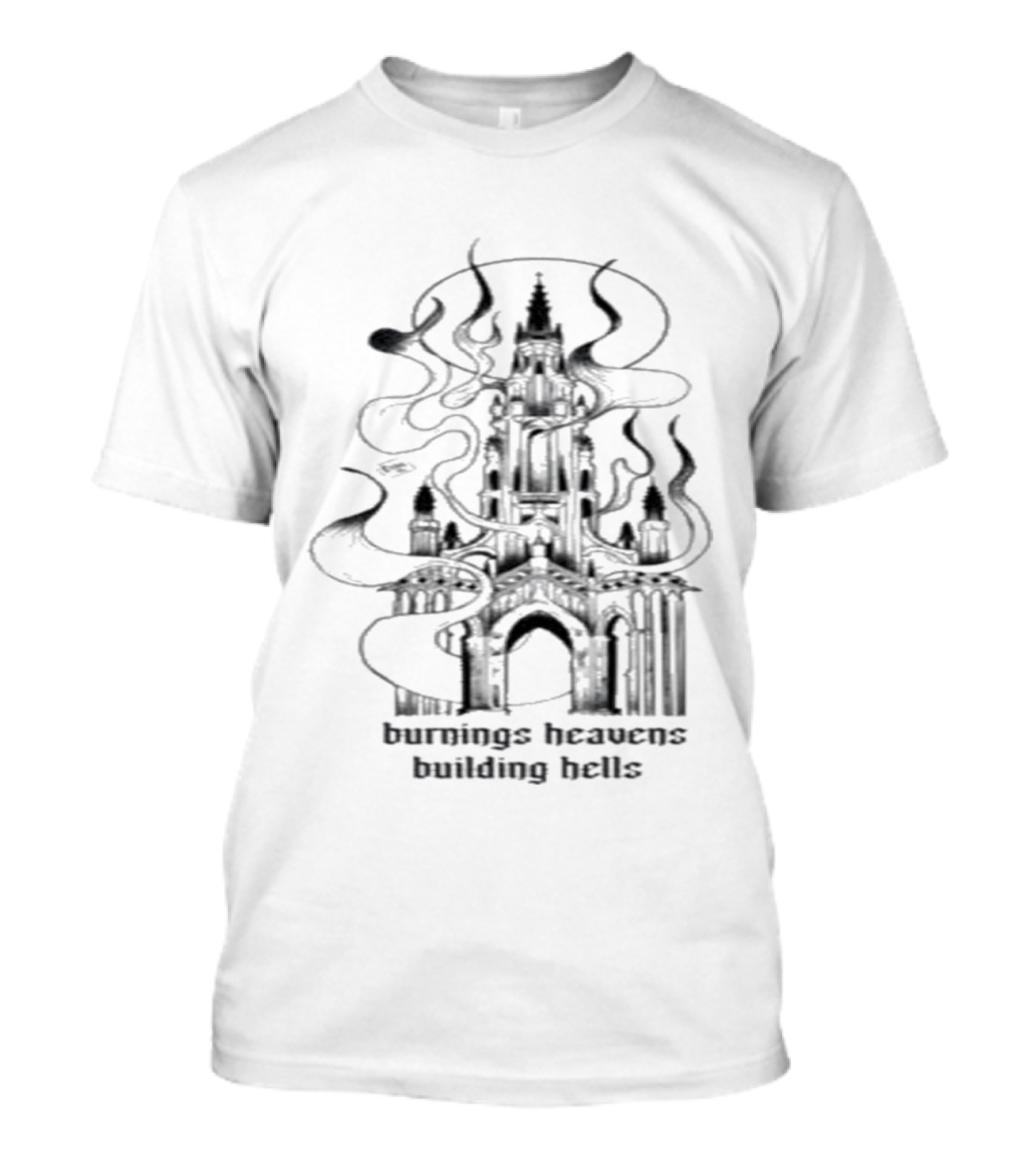 Burnings Heavens Building Hells Castle Smoky Flames T-Shirt