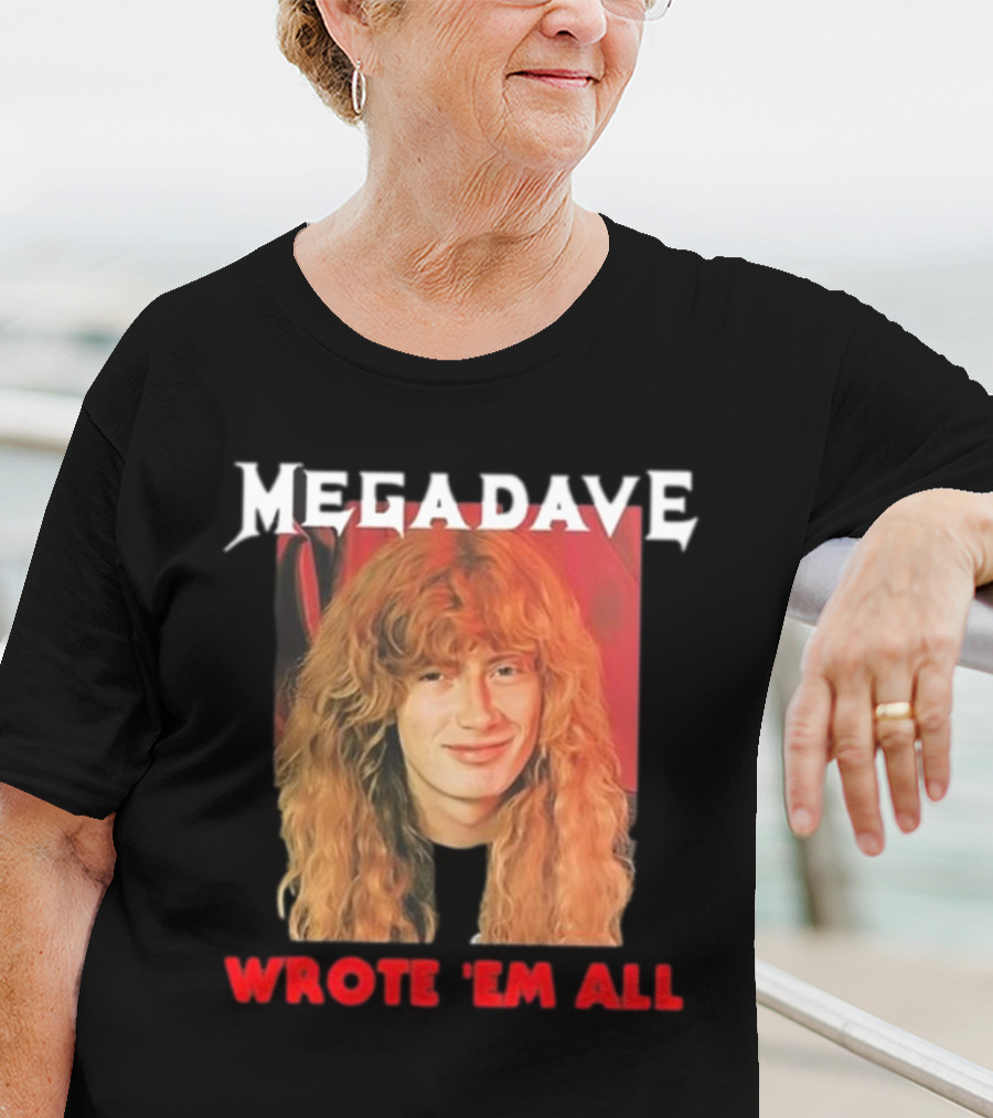 Mega Dave Wrote 'Em All Megadeth T-Shirt