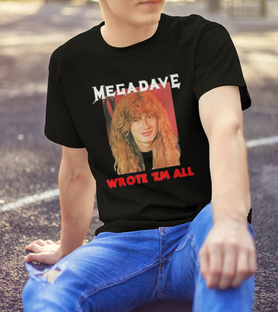 Mega Dave Wrote 'Em All Megadeth T-Shirt