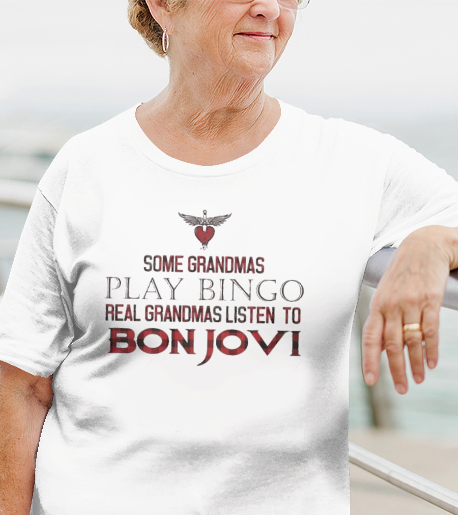Some Grandmas Play Bingo Real Grandmas Listen To Bon Jovi Heart T-Shirt