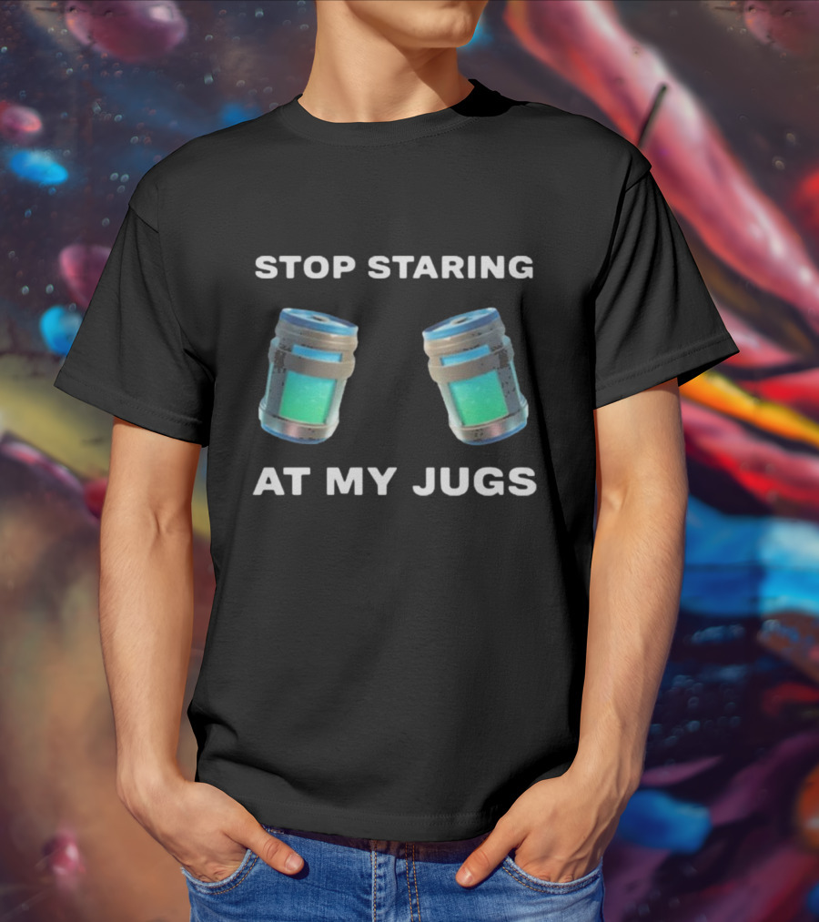 Stop Staring At My Jugs Fortnite Chug Jugs Gamer Humor T-Shirt