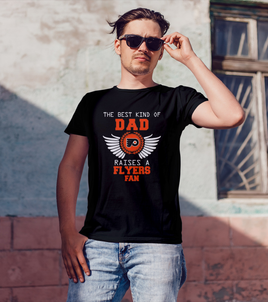The Best Kind Of Dad Raises A Philadelphia Flyers Fan Wings T-Shirt