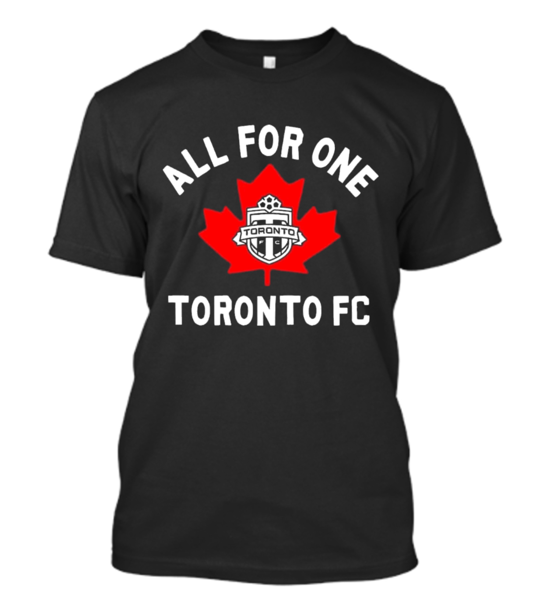 ALL FOR ONE TORONTO FC CANADIAN MAPLE LEAF SOCCER EMBLEM T-Shirt