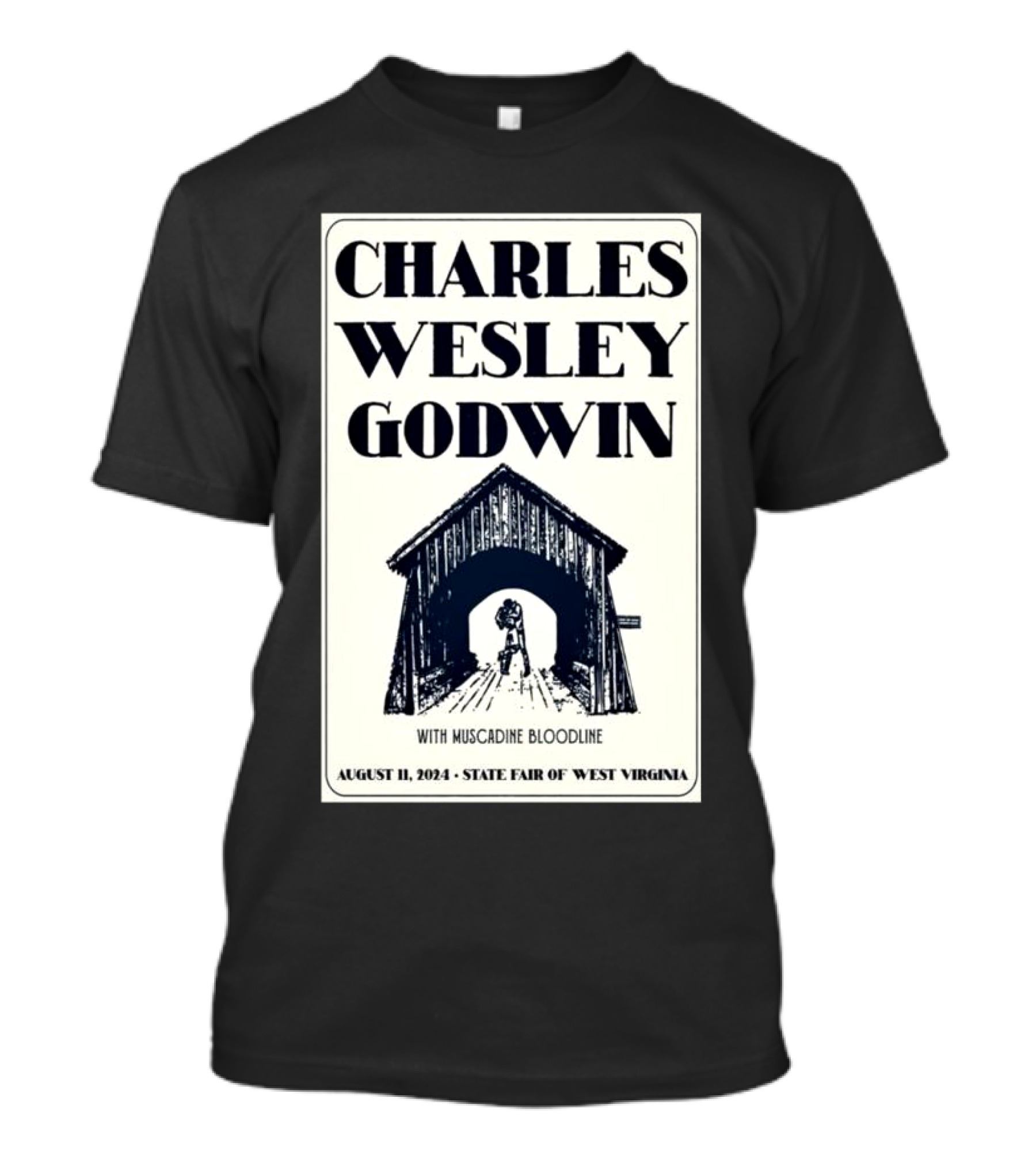 Charles Wesley Godwin With Muscadine Bloodline State Fair Of West Virginia August 11 T-Shirt