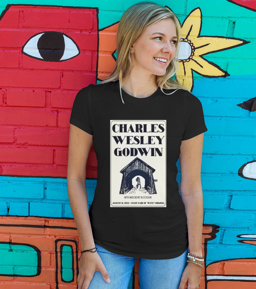 Charles Wesley Godwin With Muscadine Bloodline State Fair Of West Virginia August 11 T-Shirt