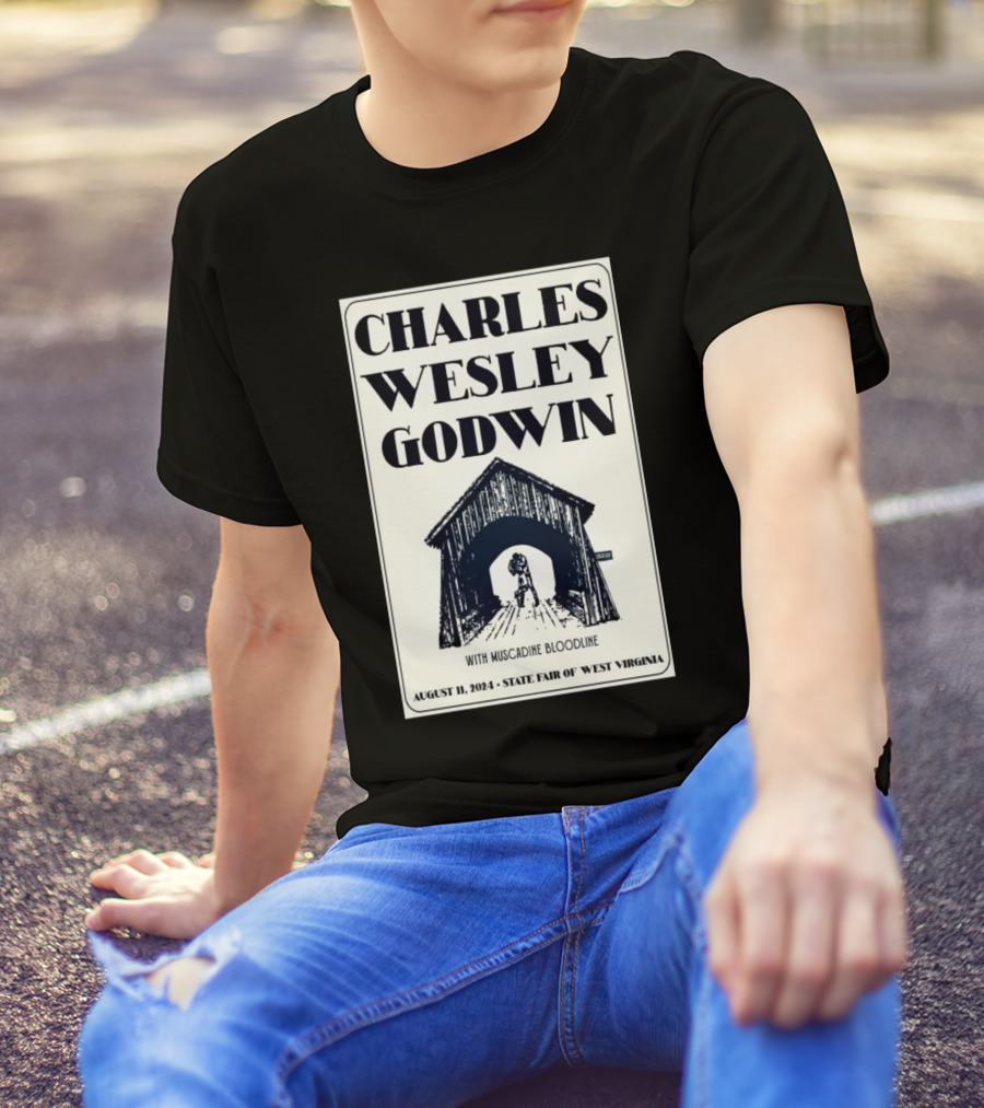 Charles Wesley Godwin With Muscadine Bloodline State Fair Of West Virginia August 11 T-Shirt