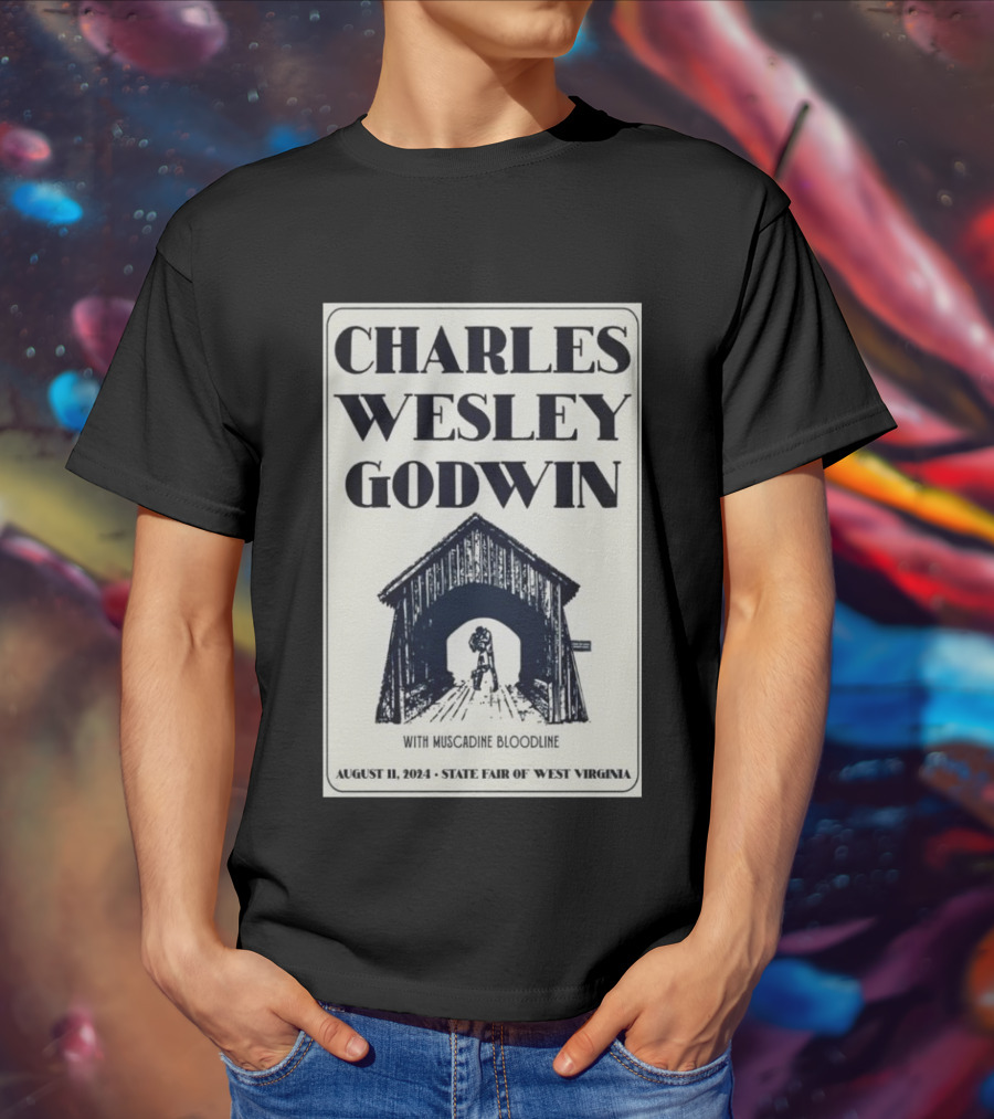 Charles Wesley Godwin With Muscadine Bloodline State Fair Of West Virginia August 11 T-Shirt
